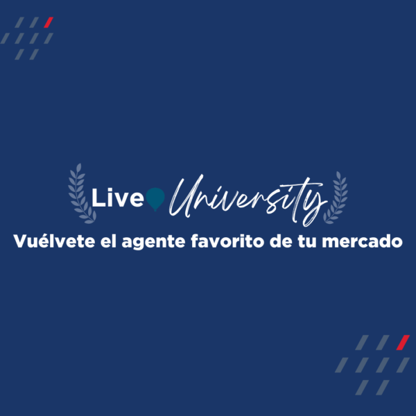 Live University: Vuélvete el agente favorito de tu mercado